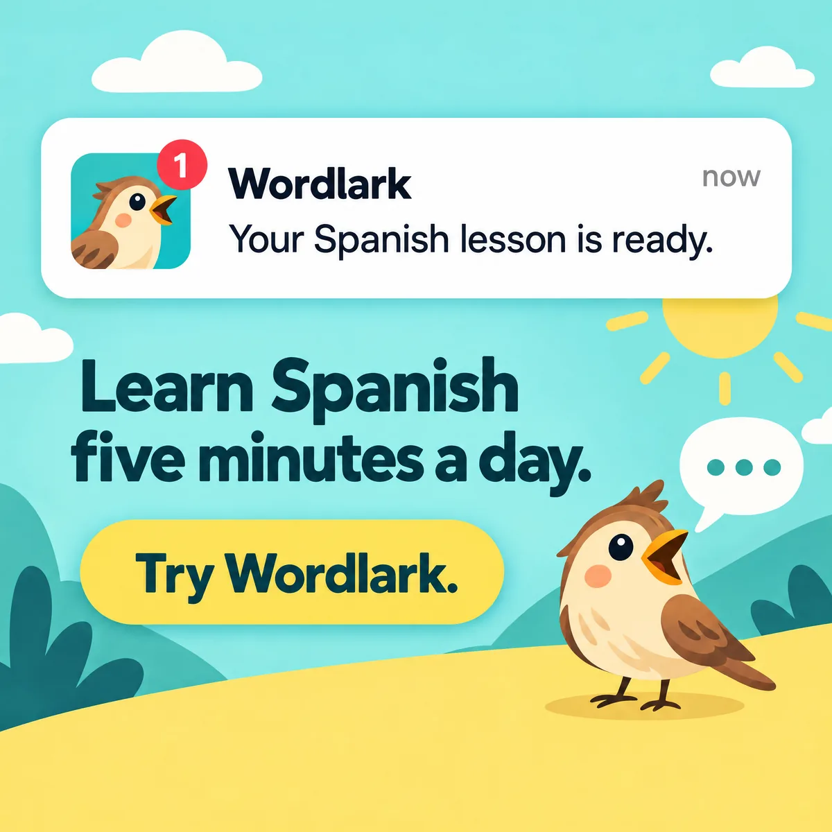 Banner for Wordlark, a fictional language app: a phone-style notification card with a red badge reading “Your Spanish lesson is ready.” above the headline “Learn Spanish five minutes a day.”, a “Try Wordlark.” button, and a cartoon lark.